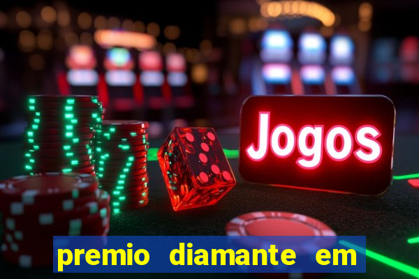 premio diamante em dinheiro blaze